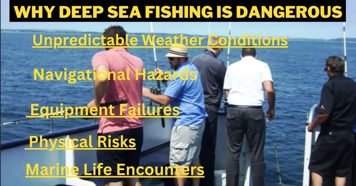 Why Deep Sea Fishing Is Dangerous